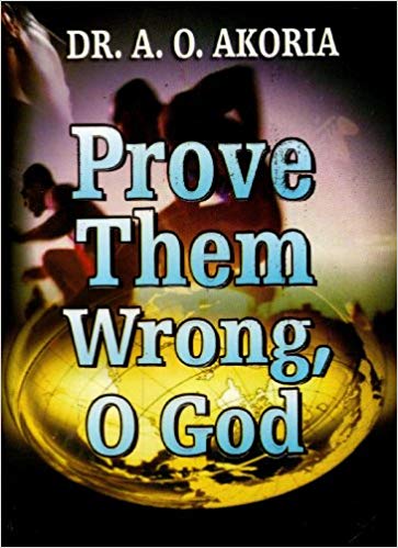 Prove Them Wrong, O Lord PB - A O Akoria